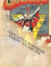 Lurid Little Nightmare Makers: Volume One: Comics from the Golden Age