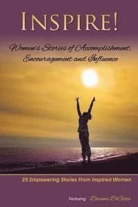 Deanna Digioia - Inspire: Women's Stories of Accomplishment, Encouragement and Influence, Häftad