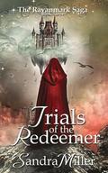 Trials of the Redeemer: Book Three in the Ravanmark Saga