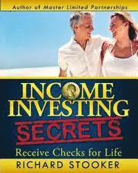 Richard Stooker - Income Investing Secrets: How to Receive Ever-Growing Dividend and Interest Checks, Safeguard Your Portfolio and Retire Wealthy, Häftad. Tillgänglighet: Lägg i varukorg