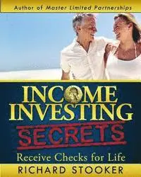 Richard Stooker - Income Investing Secrets: How to Receive Ever-Growing Dividend and Interest Checks, Safeguard Your Portfolio and Retire Wealthy, Häftad. Tillgänglighet: Lägg i varukorg