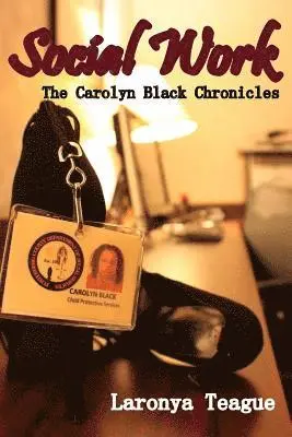 Crystal Harris - Social Work: The Carolyn Black Chronicles, Häftad. Tillgänglighet: Lägg i varukorg