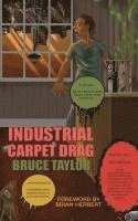 Bruce Taylor - Industrial Carpet Drag, Häftad