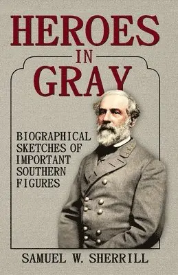 Samuel W. Sherrill - Heroes in Gray, Häftad. Tillgänglighet: Lägg i varukorg