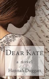 Hannah Duggan - Dear Kate, Häftad. Tillgänglighet: Lägg i varukorg