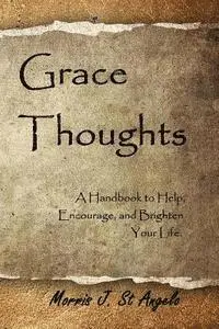 Morris J. St Angelo - Grace Thoughts, Häftad. Tillgänglighet: Lägg i varukorg