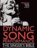 Dynamic Song Performance: The Singer's Bible