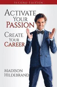 Madison Hildebrand - Activate Your Passion, Create Your Career, Häftad
