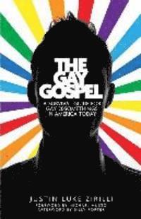 Justin Luke Zirilli - The Gay Gospel: A Survival Guide for Gay 20Somethings in America Today, Häftad