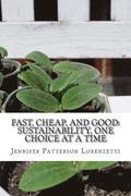 Fast, Cheap, and Good: Sustainability, One Choice at a Time