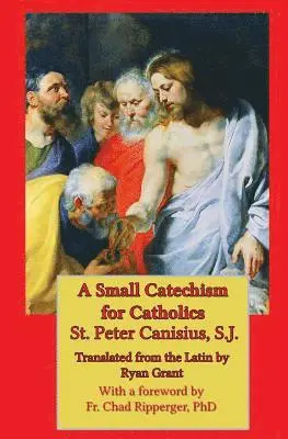 Peter Canisius - A Small Catechism for Catholics, Häftad. Tillgänglighet: Lägg i varukorg