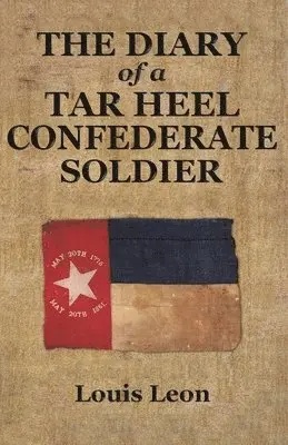 Louis Leon - Diary of a Tar Heel Confederate Soldier, Häftad. Tillgänglighet: Lägg i varukorg