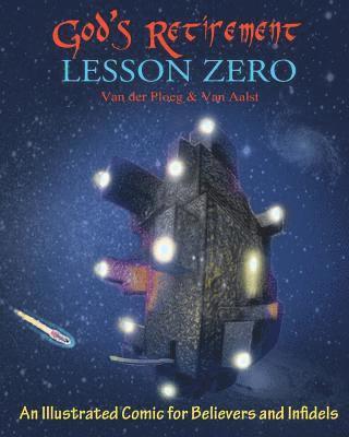 Van Der Ploeg, Van Aalst - God's Retirement - Lesson Zero: An Illustrated Comic for Believers and Infidels, Häftad