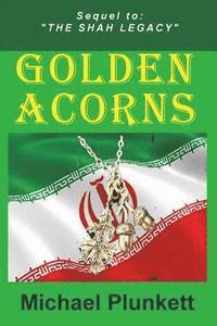 Michael Plunkett - Golden Acorns: Flight from Iran, Häftad