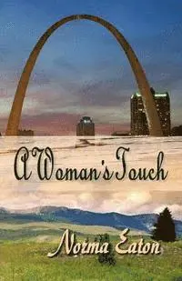 Norma J. Eaton - A Woman's Touch, Häftad. Tillgänglighet: Lägg i varukorg