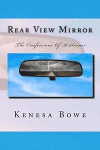 Kenesa Bowe - Rear View Mirror: The Confessions Of A Sinner, Häftad