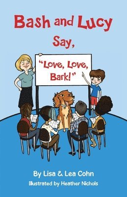 Lisa Cohn, Lea S Cohn - Bash and Lucy Say, "Love, Love, Bark!", Häftad. Tillgänglighet: Lägg i varukorg