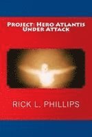 Rick L. Phillips - Project: Hero Atlantis Under Attack, Häftad. Tillgänglighet: Lägg i varukorg