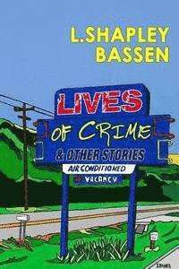 L. Shapley Bassen - Lives of Crime and Other Stories, Häftad. Tillgänglighet: Lägg i varukorg