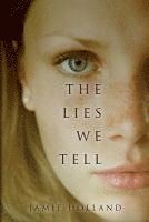 Jamie Holland - The Lies We Tell, Häftad. Tillgänglighet: Lägg i varukorg