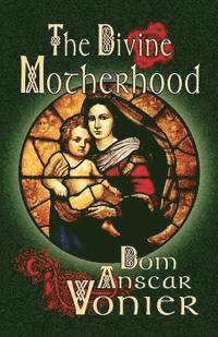 Anscar Vonier - The Divine Motherhood, Häftad
