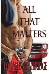 Loralee Lillibridge - All That Matters, Häftad