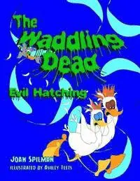 Joan Spilman - The Waddling Dead: Evil Hatching, Häftad. Tillgänglighet: Lägg i varukorg