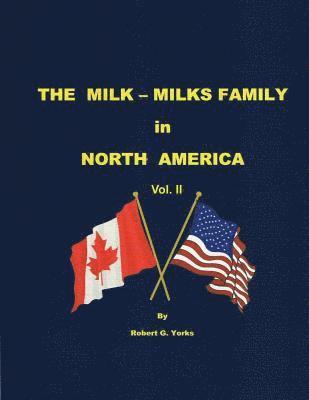 Robert G. Yorks - The Milk-Milks Family in North America, Volume II, Häftad