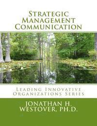 Jonathan H. Westover Ph. D. - Strategic Management Communication, Häftad