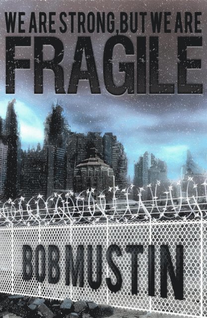 Bob Mustin - We Are Strong, But We Are Fragile, E-bok. Tillgänglighet: Lägg i varukorg