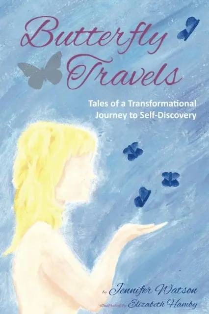 Jennifer Watson - Butterfly Travels: Tales of a Transformational Journey to Self-Discovery, Häftad. Tillgänglighet: Lägg i varukorg