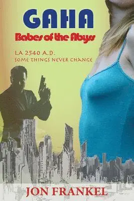 Jon Frankel - Gaha: Babes of the Abyss, Häftad. Tillgänglighet: Lägg i varukorg