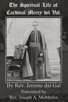 Jerome Dal Gal - The Spiritual Life of Cardinal Merry del Val, Häftad. Tillgänglighet: Lägg i varukorg