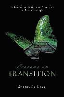 Shantelle L. Love - Lessons in Transition: Enduring in Peace and Strength to Breakthrough, Häftad
