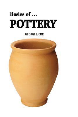 George J Cox - Basics of ... Pottery Illustrated, Häftad