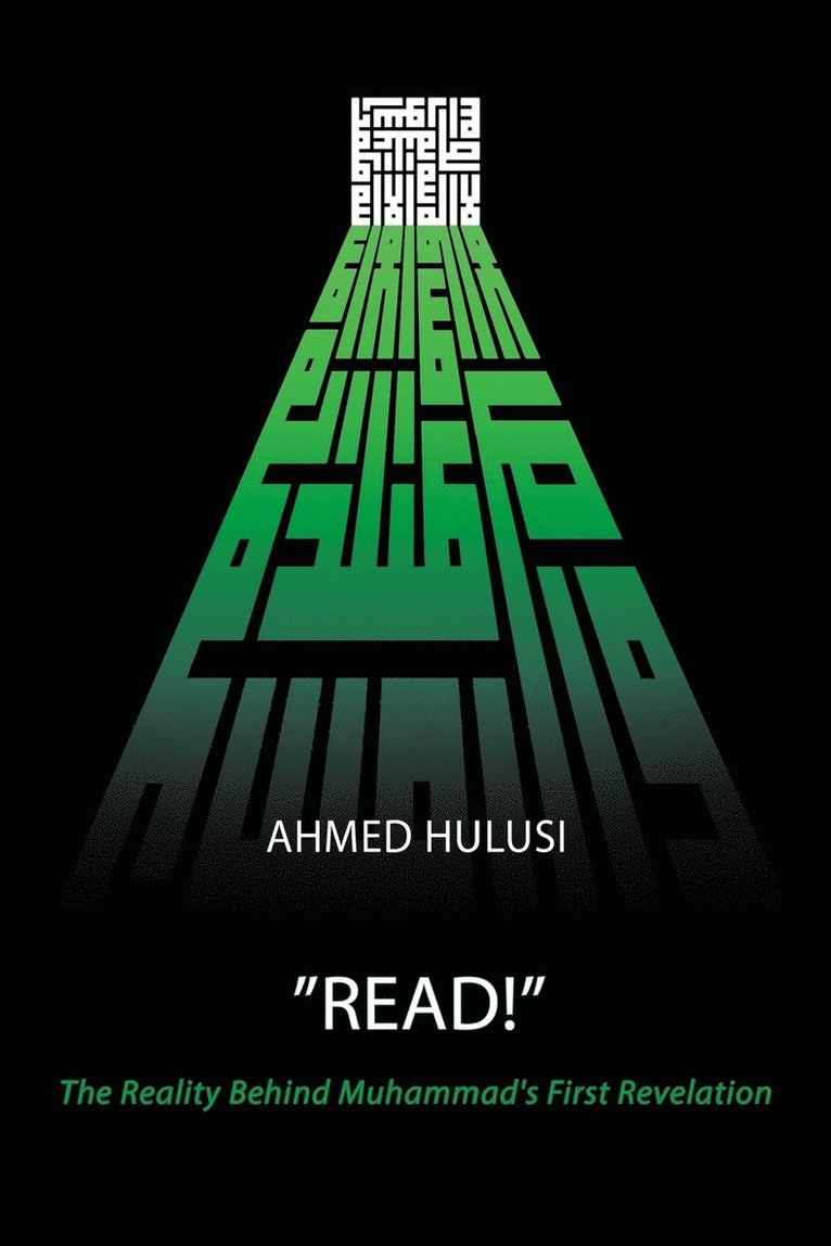 Ahmed Hulusi - "READ!" (The Reality Behind Muhammad's First Revelation), Häftad
