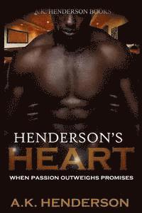 A. K. Henderson - Henderson's Heart: When passion outweighs promise, Häftad
