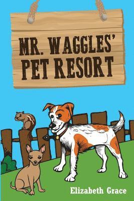 Elizabeth Grace - Mr. Waggles' Pet Resort, Häftad