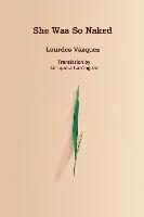 Lourdes Vázquez - She Was So Naked, Häftad