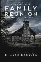 P. Mark Debryan - Family Reunion: When the Apocalyse happens only one thing matters, Family, Häftad