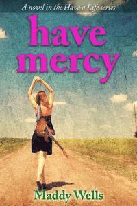 Maddy Wells - Have Mercy, Häftad
