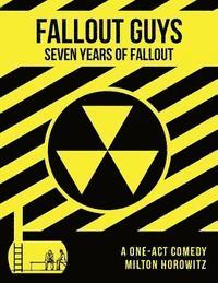Milton Matthew Horowitz - Fall Out Guys: Seven Years Of Fallout, Häftad