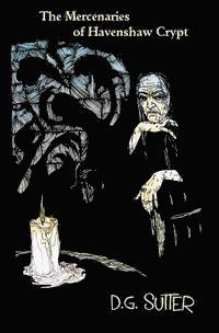 D. G. Sutter - The Mercenaries of Havenshaw Crypt, Häftad
