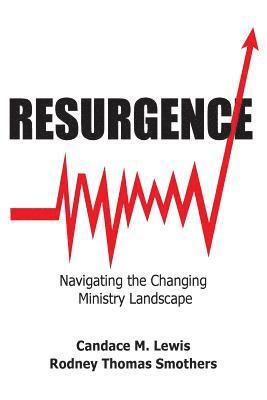 Candace Lewis, Rodney Thomas Smothers - Resurgence: Navigating the Changing Ministry Landscape, Häftad