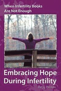 Betsy Herman - When Infertility Books Are Not Enough: Embracing Hope During Infertility, Häftad. Tillgänglighet: Lägg i varukorg
