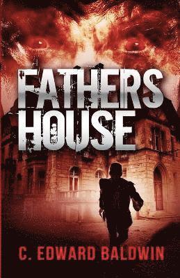 C Edward Baldwin - Fathers House, Häftad. Tillgänglighet: Lägg i varukorg