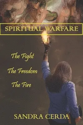 Sandra Cerda - Spiritual Warfare: The Fight, The Freedom, The Fire, Häftad. Tillgänglighet: Lägg i varukorg