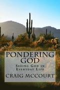 Pondering God: Seeing God in Everyday Life