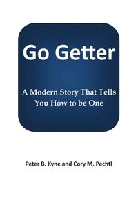 Go Getter: A Modern Story That Tells You How To Be One
