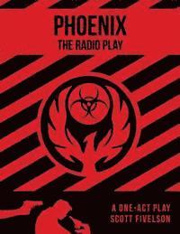 Scott Fivelson - Phoenix: The Radio Play, Häftad